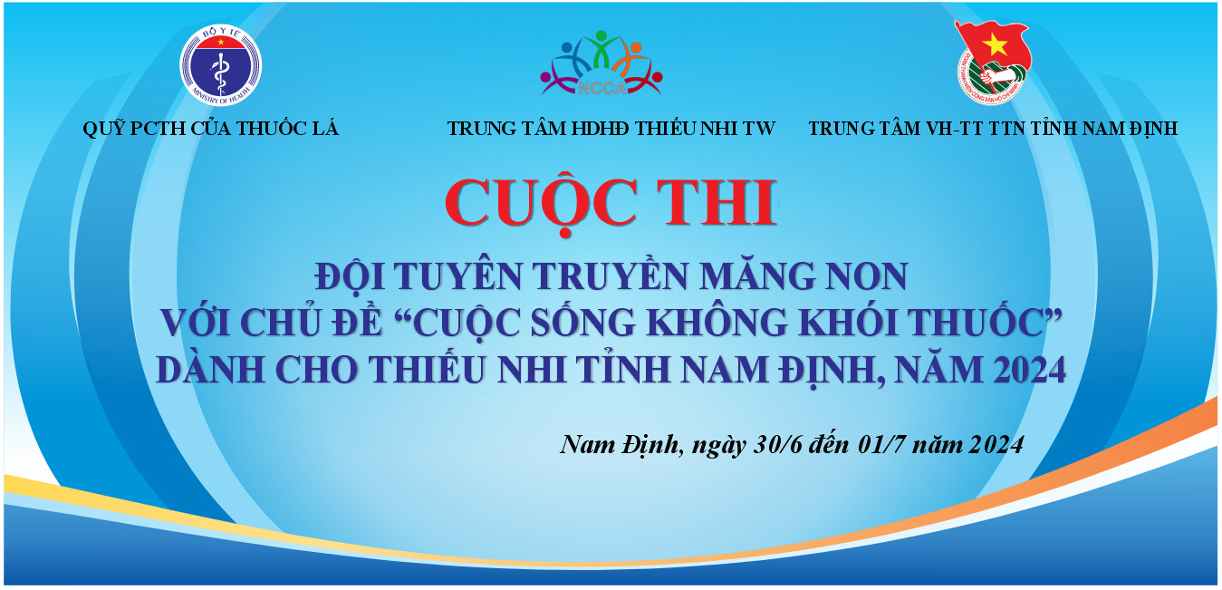Cuộc thi Đội tuyên truyền măng non với chủ đề “Cuộc sống không khói thuốc” dành cho thiếu nhi tỉnh Nam Định, năm 2024